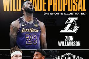 詹东虎起飞？美媒模拟：湖人4换1引进锡安 送出里夫斯等筹码